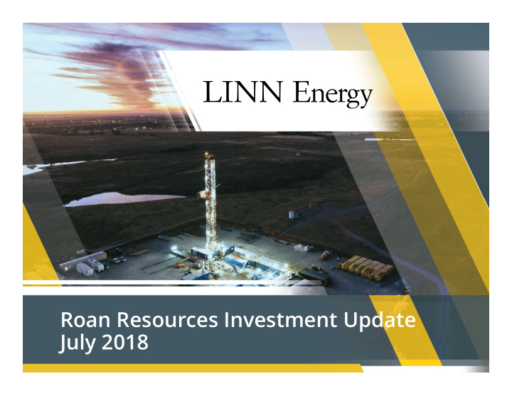 roan resources investment update july 2018 important