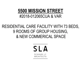 5500 MISSION STREET  #2018-012065CUA &amp; VAR  RESIDENTIAL CARE FACILITY WITH 73 BEDS,  9 ROOMS OF