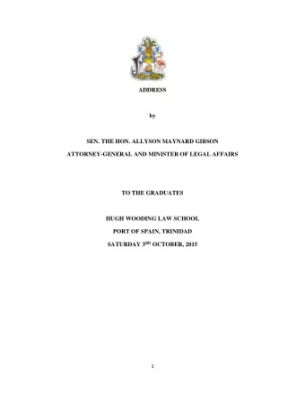 ADDRESS  by  SEN. THE HON. ALLYSON MAYNARD GIBSON  ATTORNEY-GENERAL AND MINISTER OF LEGAL AFFAIRS
