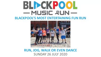 BLACKPOOLS MOST ENTERTAINING FUN RUN  RUN, JOG, WALK OR EVEN DANCE  SUNDAY 26 JULY 2020  About
