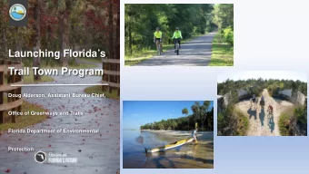 $2.8 Billion  Launching Floridas  Trail Town Program  4 Counties  Doug Alderson, Assistant