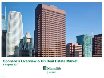 Sponsors Overview &amp; US Real Estate Market  8 August 2017  PPM.389383  Table of Contents