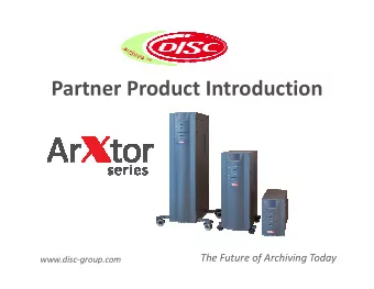 Partner Product Introduction  The Future of Archiving Today  www.disc-group.com    Library