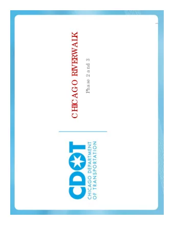 K  RWAL  Pha se  2 a nd 3  VE  CAGO RI  CHI RIVERWALK PROJECT MAP  HIST  O RY O F ST  UDIES 1990