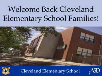 Welcome Back Cleveland  Elementary School Families!  Cleveland Elementary School  We would not be