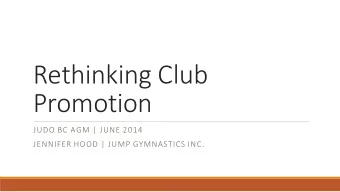 Rethinking Club  Rethinking Club  Promotion  JUDO BC AGM | JUNE 2014  JENNIFER HOOD | JUMP