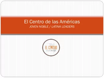 El Centro de las Amricas  JOVEN NOBLE / LATINA LEADERS  Mission Statement  El Centros mission