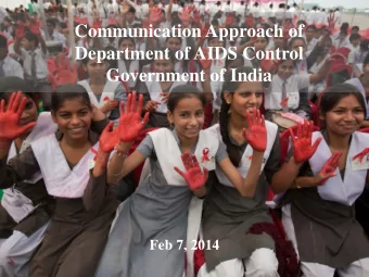 Communication Approach of  Department of AIDS Control  Government of India  Feb 7, 2014  Strategic