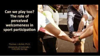 University of Colorado   Colorado Springs  Need to develop active  Decrease in sport  Obesity