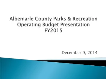 December 9, 2014  In partnership with our residents, the mission  of the Parks and Recreation