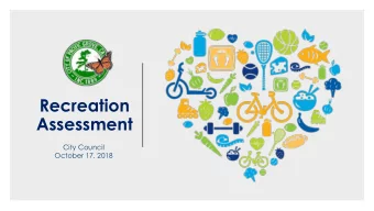 Assessment  City Council  October 17, 2018  Early 2017  City Council adopted 8 Goals and