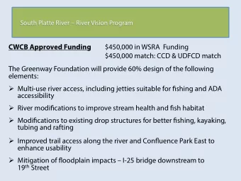 CWCB Approved Funding  $450,000 in WSRA  Funding  $450,000 match: CCD &amp; UDFCD match  The