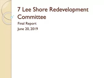 7 Lee Shore Redevelopment  Committee  Final Report  June 20, 2019  Committee Charter  The 7