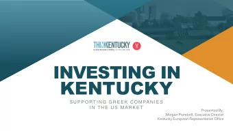 KENTUCKY  S U P P O RT I N G  G R E E K  C O M PA N I E S  I N  T H E  U S  M A R K E T  Presented