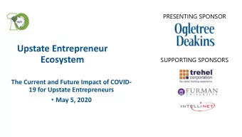 Upstate Entrepreneur  Ecosystem  SUPPORTING SPONSORS  The Current and Future Impact of COVID-  19