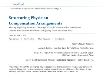 Structuring Physician  Compensation Arrangements  Meeting Legal Requirements, Ensuring FMV and