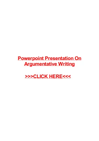 &gt;&gt;&gt;CLICK HERE&lt;&lt;&lt;  Powerpoint presentation on argumentative writing