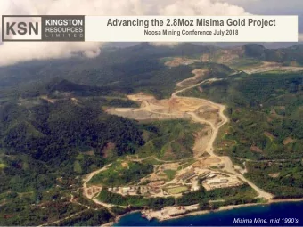 Advancing the 2.8Moz Misima Gold Project  ACN 009 148 529  Noosa Mining Conference July 2018  T: