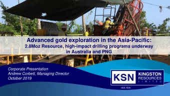 Advanced gold exploration in the Asia-Pacific:  2.8Moz Resource, high-impact drilling programs
