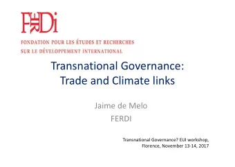 Transnational Governance:  Trade and Climate links  Jaime de Melo  FERDI  Transnational Governance?