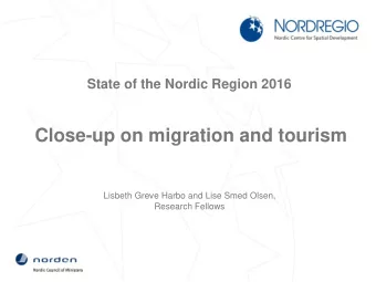 Close-up on migration and tourism  Lisbeth Greve Harbo and Lise Smed Olsen,  Research Fellows
