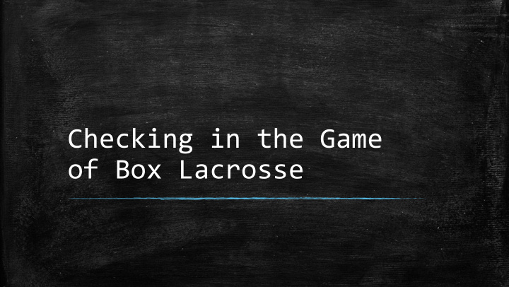 of box lacrosse explaining contact