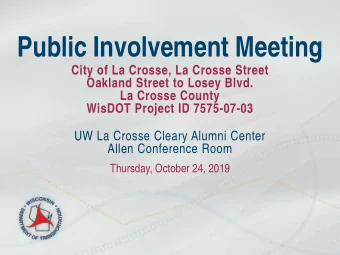 Public Involvement Meeting  City of La Crosse, La Crosse Street  Oakland Street to Losey Blvd.  La