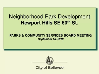 Neighborhood Park Development Newport Hills SE 60 th St.  PARKS &amp; COMMUNITY SERVICES BOARD