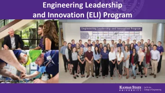 Engineering Leadership  and Innovation (ELI) Program  K-State Engineering Vision Vision : The Carl