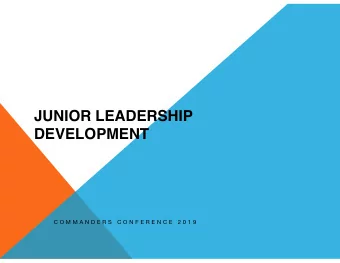 JUNIOR LEADERSHIP  DEVELOPMENT  C O M M A N D E R S  C O N F E R E N C E  2 0 1 9  JUNIOR