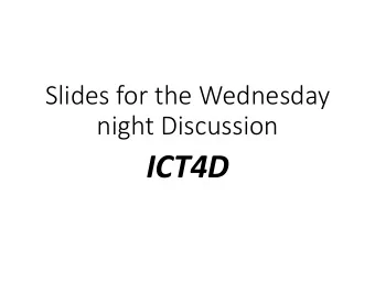 ICT4D  ICT4D and Scaling  ICT is based around combinations of products and services  Using ICT