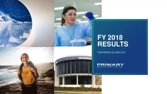 FY 2018  RESULTS  YEAR ENDED 30 JUNE 2018  PRIMARYS  VISION  2  EVENT TITLE TEXT HERE
