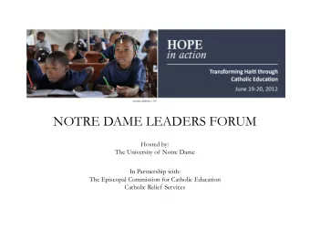 NOTRE DAME LEADERS FORUM  Hosted by:  The University of Notre Dame  In Partnership with:  The