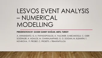 LESVOS EVENT ANALYSIS  NUMERICAL  MODELLING PRESENTATION BY: GOZDE GUNEY DOAN , METU, TURKEY