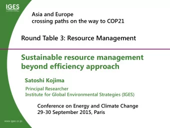 Sustainable resource management  beyond efficiency approach  Satoshi Kojima  Principal Researcher