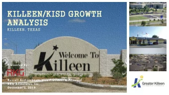 KILLEEN/KISD GROWTH  ANALYSIS  KILLEEN, TEXAS  Presented By:  Russell Archambault, Vice President