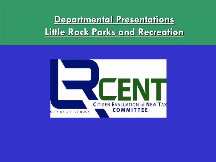departmental presentations little rock parks and