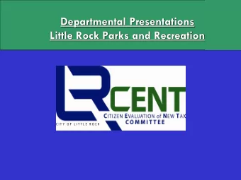 Departmental Presentations  Little Rock Parks and Recreation  CITY OF LITTLE ROCK  I. OPERATIONS