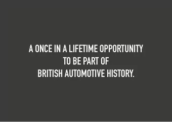 A ONCE IN A LIFETIME OPPORTUNITY  TO BE PART OF  BRITISH AUTOMOTIVE HISTORY.    They saw them