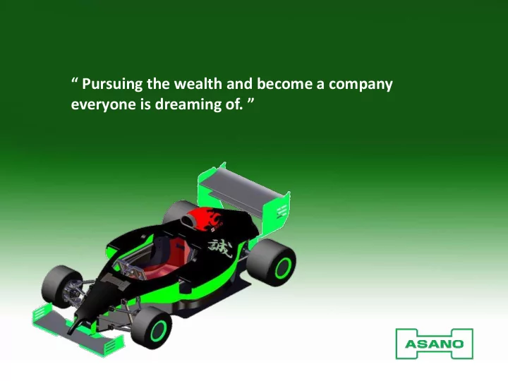 pursuing the wealth and become a company everyone is