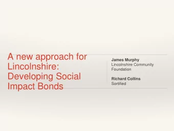 A new approach for  James Murphy  Lincolnshire:  Lincolnshire Community  Foundation  Developing