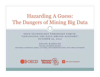 Hazarding A Guess:  The Dangers of Mining Big Data  O E C D  T E C H N O L O G Y  F O R E S I G H T