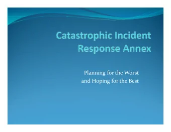 Planning for the Worst  and Hoping for the Best  Created in response to a post-Katrina federal