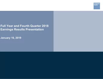 Full Year and Fourth Quarter 2018  Earnings Results Presentation  January 16, 2019  Earnings Call