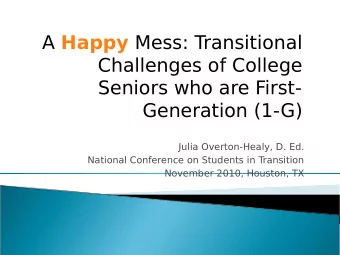 A Happy Mess: T  ransitional  Challenges of College  Seniors who are First-  Generation (1-G)