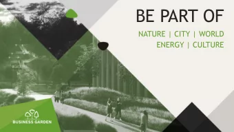 BE PART OF  NATURE | CITY | WORLD  ENERGY | CULTURE  BUSINESS  GARDEN  VILNIUS  Welcome to Business