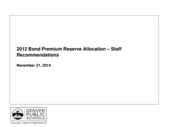 2012 Bond Premium Reserve Allocation  Staff  Recommendations  November 21, 2014  Background