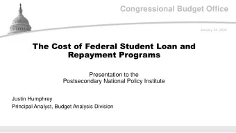 Congressional Budget Office  January 24, 2020  The Cost of Federal Student Loan and  Repayment