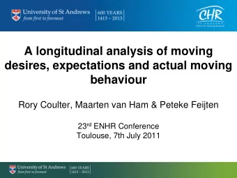 desires, expectations and actual moving  behaviour  Rory Coulter, Maarten van Ham &amp; Peteke