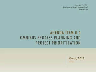 AGENDA ITEM G.4  OMNIBUS PROCESS PLANNING AND  PROJECT PRIORITIZATION  March, 2019  PFMC  1  ACTION